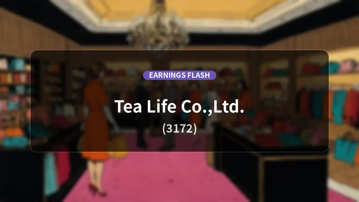 Tealife (3172) Earnings: Operating Income Decreases 31.7% YoY to 311 Million Yen